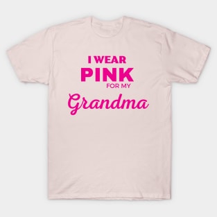 I WEAR PINK FOR MY GRANDMA T-Shirt